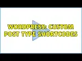 Wordpress Custom Post type shortcodes