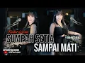 Download Lagu FUNKOT - SUMPAH SETIA SAMPAI MATI [ THOMAS ARYA FT FANY ZEE ] COVER DJ VEE NOUNA
