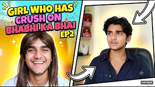 thatone girl who has crush on bhabhi ka bhaii | ep2 || peince peter