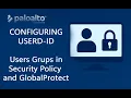Configuring User-ID and User Groups in Security Policies GlobalProtect Palo Alto Networks