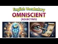 1750 Omniscient - Word Meaning word use Synonyms Antonyms English vocab builder
