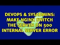 DevOps SysAdmins Make nginx switch the server on 500 internal server error