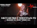 Download Lagu DJ Mati Matian X Sekecewa Itu Breakbeat Full Melody Terbaru 2024 ( DJ ASAHAN ) SPESIAL REQ SILVINA