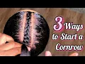 VERY DETAILED How To Start A Cornrow TUTORIAL 3 Different Methods BraidsbyTyTi