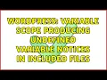 Wordpress Variable scope producing undefined variable notices in included files