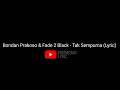 Download Lagu Bondan Prakoso \u0026 Fade2Black - Tak Sempurna (Lyric)