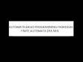 APP Advanced programming practice - AUTOMATA BASED PROGRAMMING PARADIGM FINITE AUTOMATA DFA NFA