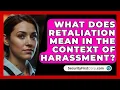 Download Lagu What Does Retaliation Mean In The Context Of Harassment? - SecurityFirstCorp.com