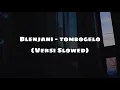 Blenjani - tombogelo (SLOWED VERSION)