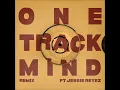 Naika & Jessie Reyez - ONE TRACK MIND