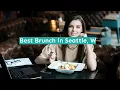 Best Brunch in Seattle WA