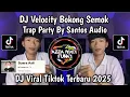 Download Lagu DJ VELOCITY BOKONG SEMOK TRAP PARTY BY SANTOS AUDIO VIRAL TIKTOK TERBARU YANG KALIAN CARI