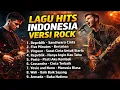 Lagu Kumpulan Lagu Indonesia Versi Rock 🔥 Cover Nada Hati Vol. 2