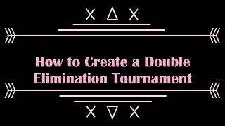 How to Create a Double Elimination Tournament