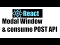 React JS 17 Modal Window and Consume POST API