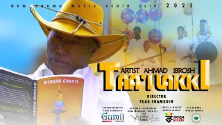 Artist Ahmed Ibroshe TAA ILAKKI New Oromo Music 2025 