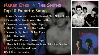 The Smiths & Naked Eyes Top 10 Favorite Songs