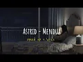 Download Lagu Astrid - Mendua (speed up + lyrics)