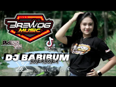 Download MP3 DJ BABIBUM X BOKA BOKA Melodi Viral Tiktok 2021 Brewog Music Ft Yeyen Novita