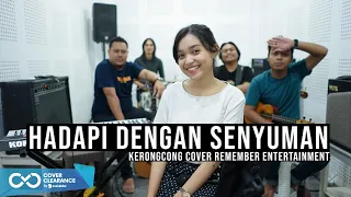 hadapi dengan senyuman remember entertainment keroncong version cover 