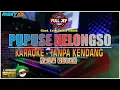 PUPUSE NELONGSO TANPA KENDANG VERSI KARAOKE TANPA KENDANG PLUS JEP TANPA VOKAL