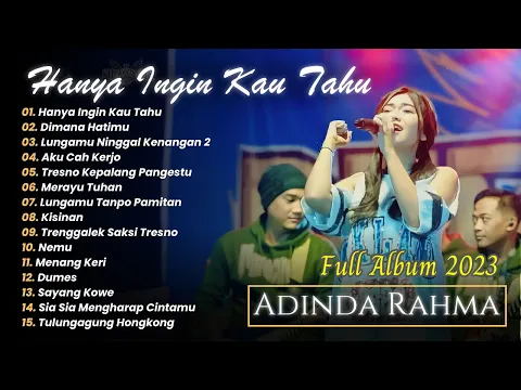 Download MP3 ADINDA RAHMA - HANYA INGIN KAU TAHU - DIMANA HATIMU - AKU CAH KERJO | FULL ALBUM 2023