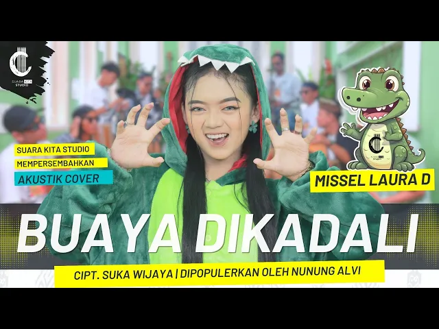 Download MP3 BUAYA DIKADALI - MISSEL LAURA D - SUARA KITA STUDIO