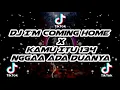 Download Lagu Dj Im Coming Home x Kamu Itu 134 Ngga Ada 2 Nya 🎶 DJ DESA \u0026 FAHMYFAY Remix