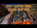 4K Hotel Tour NEW YORK Hyatt Centric Times Square New York 2025 review