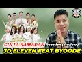 Download Lagu LUAR BIASA ..!!! JD ELEVEN FEAT BYOODE - CINTA RAMADAN - REACTION ( REVIEW )