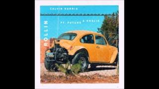 Calvin Harris - Rollin (Audio) ft. Future \u0026 Khalid