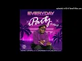 Myztro - EVERYDAY iParty Waya Waya (feat. Dr Peppa, Lady Du, ShaunMusiQ & Ftears)