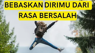 Download 8 Cara Untuk Membebaskan Diri Anda Dari Rasa Bersalah MP3