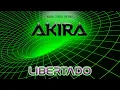 Download Lagu AKIRA - LIBERTADO