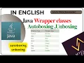 Java-Wrapper classes in JAVA Autoboxing and Unboxing IN ENGLISH