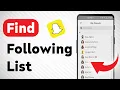 How to Find Snapchat Following List Updated