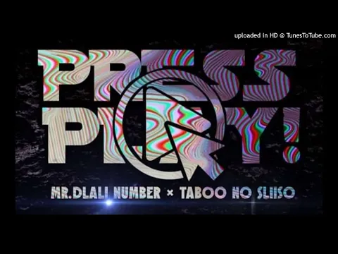 Download MP3 Mr Dlali Number x Taboo no Sliiso - Press Play !