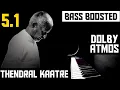 Download Lagu THENDRAL KAATRE 5.1 BASS BOOSTED SONG |KUMBAKARAI THANGAIAH | ILAYARAJA | BAD BOY BASS CHANNEL