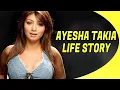 Ayesha Takia Life Story