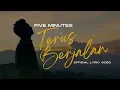 Five Minutes - Terus Berjalan (Official Lyric Video) - Five Minutes