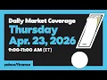 Dow S P 500 and Nasdaq slide as oil rises amid Hormuz standoff Apr 23 2026 Yahoo Finance Live