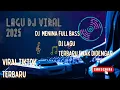 Download Lagu DJ MENINA TERBARU FULL BASS || LAGU DJ VIRAL TIKTOK || DJ TERBARU 2025