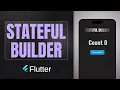 Stateful Builder widget Micro State management in Flutter