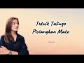Download Lagu Tutuik Talingo Piciangkan Mato - Anggrek (lirik lagu)