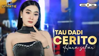 tau dadi cerito aura sekar simpatik music