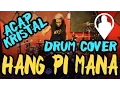 Download Lagu Hang Pi Mana (Drum Cover by ACAP KRISTAL)