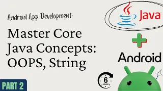 Android App Development with Java - Part 2 OOP Wrapper Classes Strings