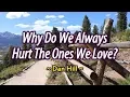 Download Lagu Why Do We Always Hurt The Ones We Love - Dan Hill (KARAOKE VERSION)