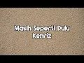 Kenriz - Masih Seperti Dulu (Lyrics)