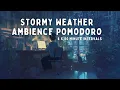 6 Hour Pomodoro 50 Minute Intervals Rain and Thunder Storm Ambience for AD Focus